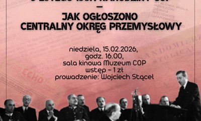 5 lutego 1937: Narodziny COP – jak ogłoszono Centralny Okręg Przemysłowy